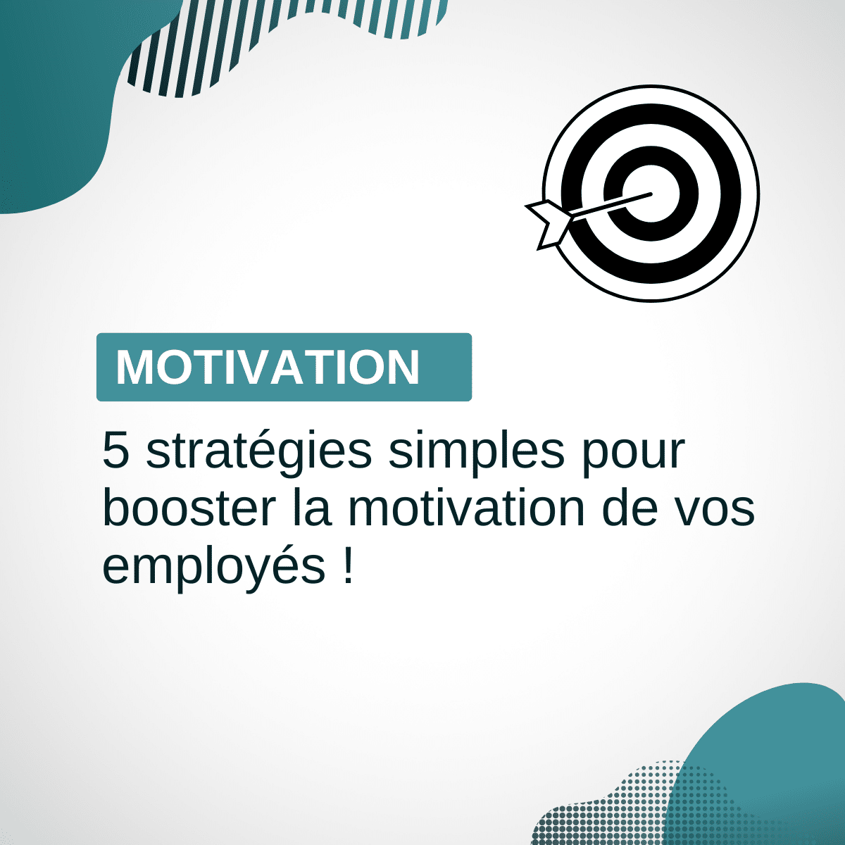 Boostez la motivation de vos employés avec 5 stratégies simples