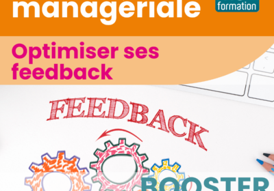Optimiser ses FEEDBACKS managériaux pour booster l’autonomie des équipes