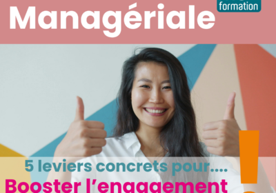 Les 5 leviers concrets pour réussir votre formation en posture managériale et booster l’engagement des équipes